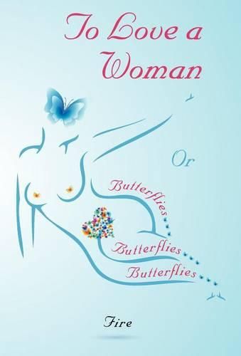 To Love a Woman or Butterflies