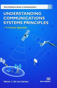 Cover image for Understanding Communications Systems Principles-A Tutorial Approach