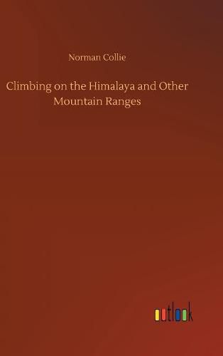 Climbing on the Himalaya and Other Mountain Ranges