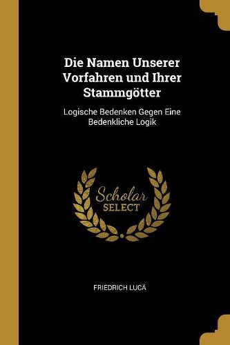 Cover image for Die Namen Unserer Vorfahren und Ihrer Stammgoetter