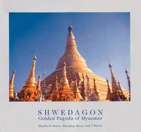 Cover image for Shwedagon: Golden Pagoda of Myanmar