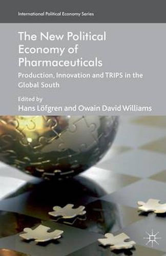 Cover image for The New Political Economy of Pharmaceuticals: Production, Innovation and TRIPS in the Global South