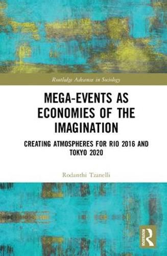 Cover image for Mega-Events as Economies of the Imagination: Creating Atmospheres for Rio 2016 and Tokyo 2020