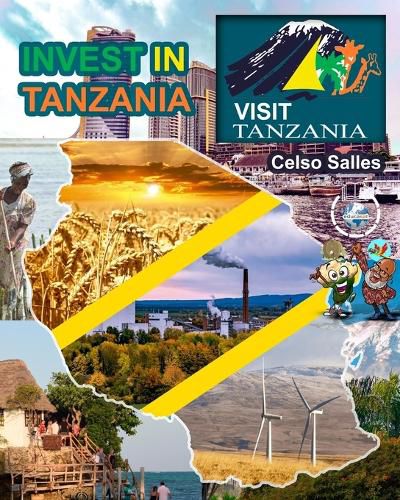 INVEST IN TANZANIA - Visit Tanzania - Celso Salles