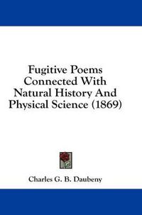 Cover image for Fugitive Poems Connected with Natural History and Physical Science (1869)