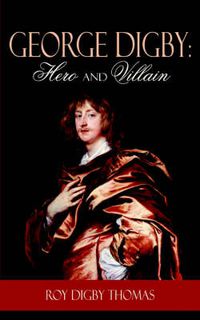 Cover image for George Digby: Hero and Villain