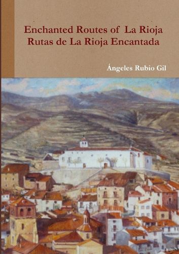 Cover image for Routes of Enchanted La Rioja. Rutas de la Rioja Encantada.