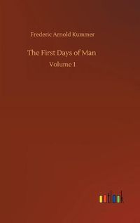 Cover image for The First Days of Man: Volume 1