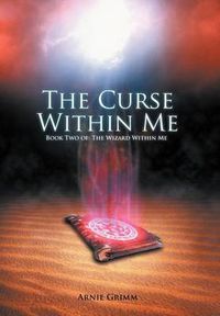 Cover image for The Curse Within Me: Book Two of: The Wizard Within Me