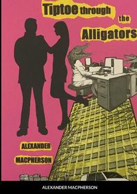 Cover image for Tiptoe through the Alligators