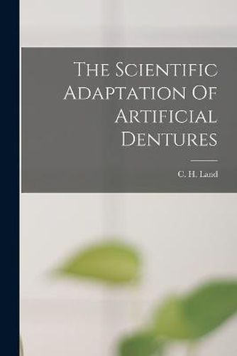 Cover image for The Scientific Adaptation Of Artificial Dentures