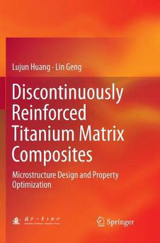 Cover image for Discontinuously Reinforced Titanium Matrix Composites: Microstructure Design and Property Optimization