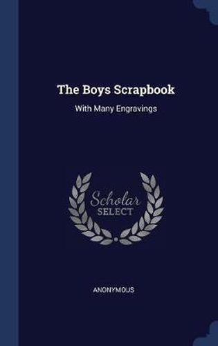 Cover image for The Boys Scrapbook: With Many Engravings