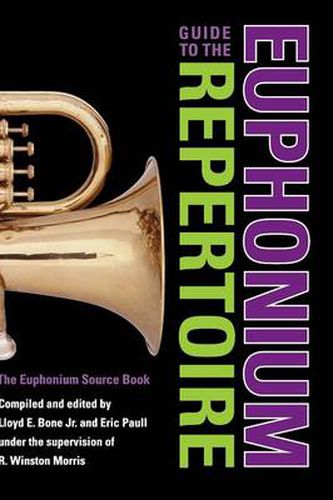 Cover image for Guide to the Euphonium Repertoire: The Euphonium Source Book