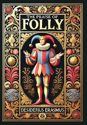 Cover image for The Praise of Folly (Collector's Edition) (Laminated Hardback with Jacket)