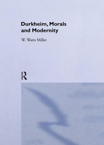 Cover image for Durkheim, morals and modernity