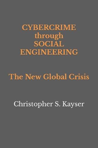 Cover image for Cybercrime through Social Engineering: The New Global Crisis