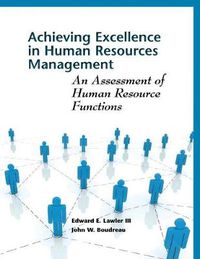 Cover image for Achieving Excellence in Human Resources Management: An Assessment of Human Resource Functions