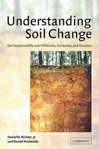 Cover image for Understanding Soil Change: Soil Sustainability over Millennia, Centuries, and Decades