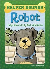 Cover image for Robot Helps Max and Lily Deal with Bullies