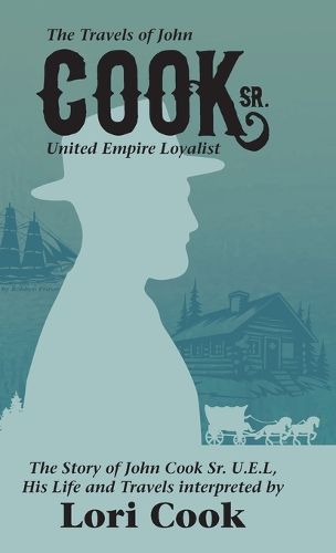 Cover image for The Travels of John Cook Sr. United Empire Loyalist