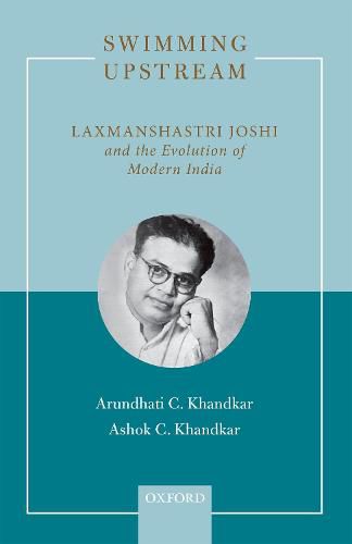 Cover image for Swimming Upstream: Laxmanshastri Joshi and the Evolution of Modern India