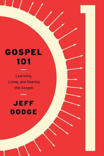 Cover image for Gospel 101: Learning, Living and Sharing the Gospel