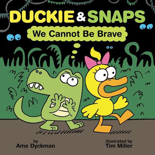 Cover image for Duckie & Snaps: We Cannot Be Brave