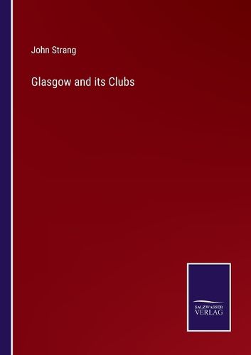 Glasgow and its Clubs