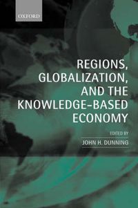 Cover image for Regions, Globalization and the Knowledge-Based Economy