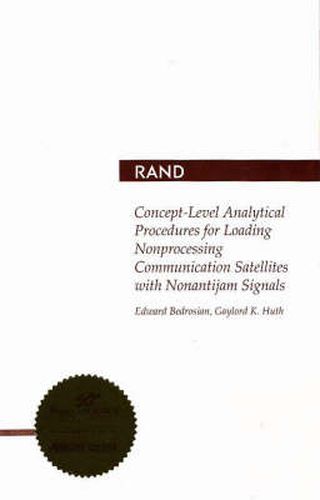 Cover image for Concept-Level Analytical Procedures for Loading Nonprocessing Communication Satellites with Direct-Sequence Spread-Spectrum Signals