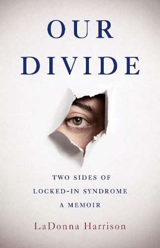 Cover image for Our Divide: Two Sides of Locked-In Syndrome