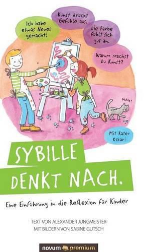 Cover image for Sybille denkt nach.: Eine Einfuhrung in die Reflexion fur Kinder