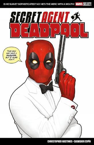 Cover image for Marvel Select: Deadpool: Secret Agent Deadpool