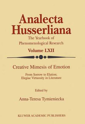 Cover image for Life Creative Mimesis of Emotion: From Sorrow to Elation: Elegiac Virtuosity in Literature