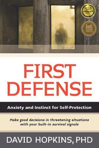 Cover image for First Defense: Anxiety and Instinct for Self Protection