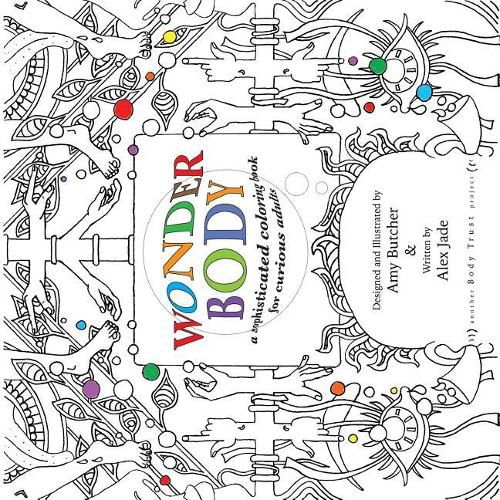 Cover image for Wonder Body: A Sophisticated Coloring Book for Curious Adults