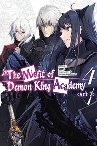 Cover image for The Misfit of Demon King Academy, Vol. 4, Act 2 (light novel)