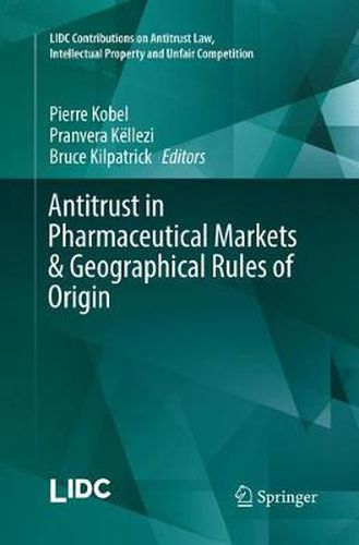 Cover image for Antitrust in Pharmaceutical Markets & Geographical Rules of Origin