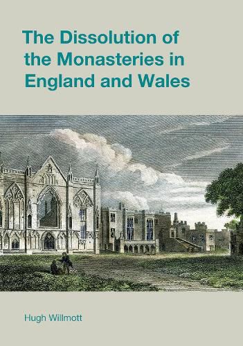 Cover image for The Dissolution of the Monasteries in England and Wales