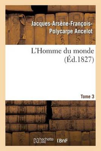 L'Homme Du Monde. Tome 3