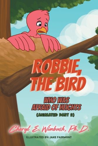 Cover image for Robbie, the Bird Who Was Afraid of Heights (Animated Part 2)