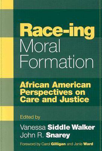 Cover image for Race-ing Moral Formation: African American Perspectives on Care and Justice