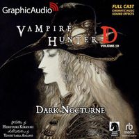 Cover image for Vampire Hunter D: Volume 10 - Dark Nocturne [Dramatized Adaptation]