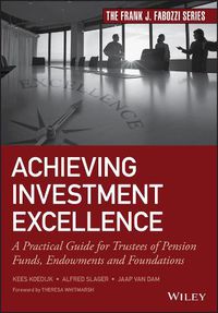 Cover image for Achieving Investment Excellence: A Practical Guide for Trustees of Pension Funds, Endowments and Foundations