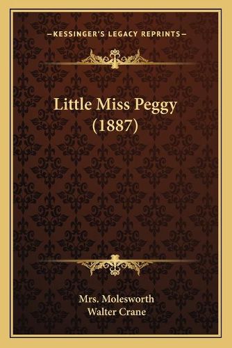 Cover image for Little Miss Peggy (1887)