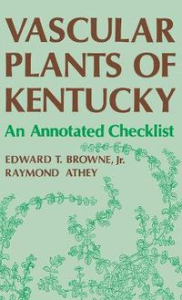 Cover image for Vascular Plants Of Kentucky: An Annotated Checklist