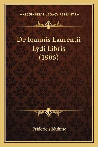 Cover image for de Ioannis Laurentii Lydi Libris (1906)