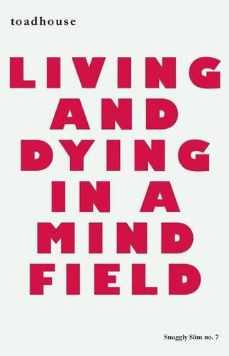 Cover image for Living and Dying in a Mind Field