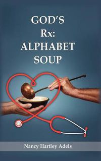 Cover image for God's Rx: Alphabet Soup